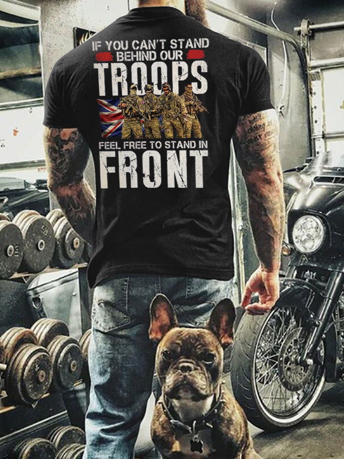 Men's If You Can't Stand Behind Our Troops Feel Free To Stand In Front Printed T-shirt