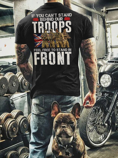 Men's If You Can't Stand Behind Our Troops Feel Free To Stand In Front Printed T-shirt